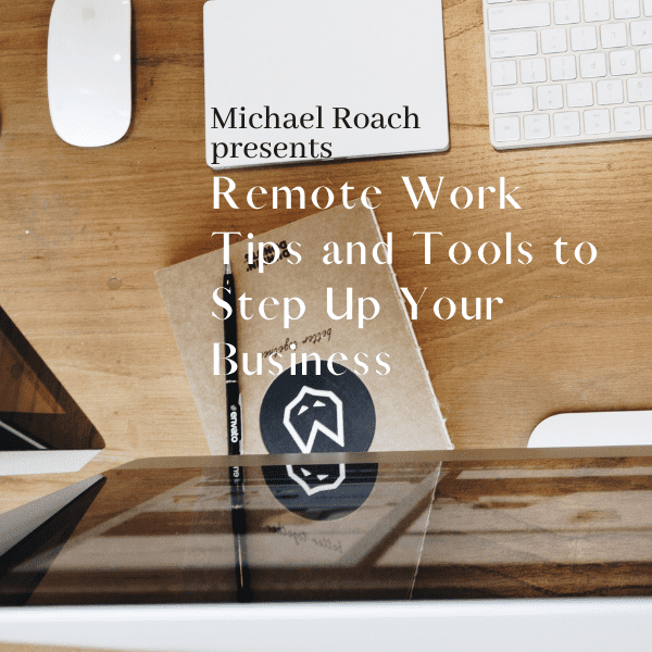 Remote Work: Tools and Tips